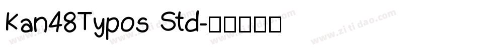 Kan48Typos Std字体转换